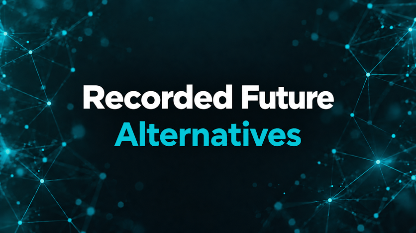 Recorded Future: Is It Right for Your Team? 5 Alternatives